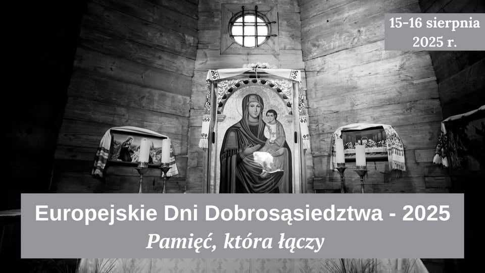 Europejskie Dni Dobrosąsiedztwa 2025 „Pamięć, która łączy”