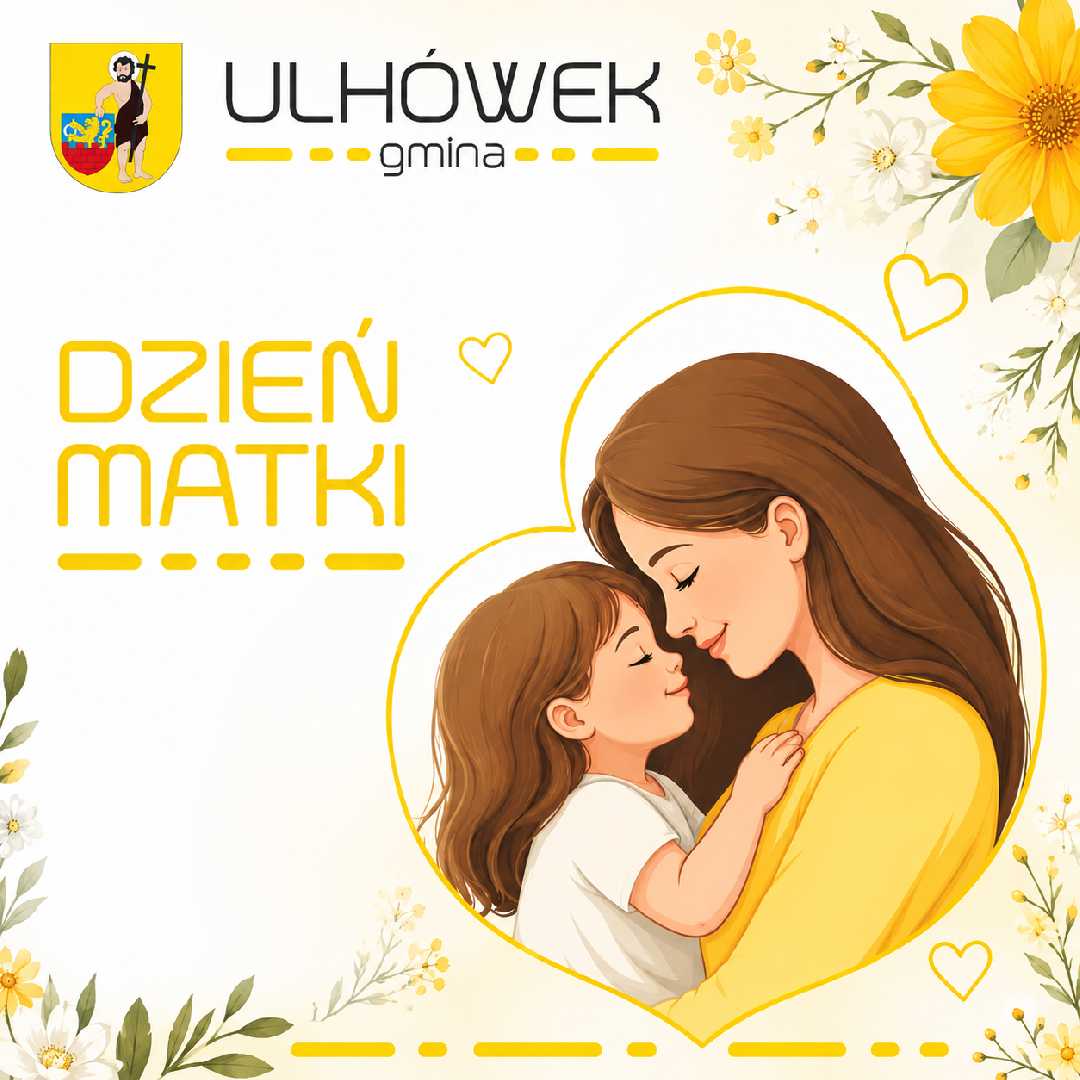 Zdjęcie do artykułu: Najserdeczniejsze życzenia z okazji Dnia Matki dla wszystkich Mam z Gminy Ulhówek!